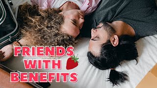 REASONS YOU SHOULDN'T BE FRIENDS WITH BENEFITS