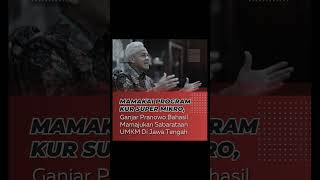 MAMAKAI PROGRAM KUR SUPER MIKRO, GANJAR PRANOWO BAHASIL MAMAJUKAN SABARATAAN UMKM DI JAWA TENGAH