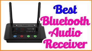 Best Bluetooth Audio Receiver 2020 - Top Bluetooth Audio Receiver