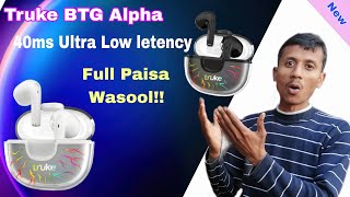 Truke BTG Alpha Gaming Earbud|13mm Driver|7RGB Led|40ms ULT|धांसू Gaming Earbud🔥🔥