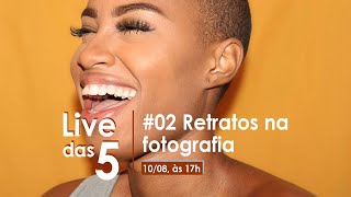 Live das 5 #02 - Dicas técnicas para fotografar retratos | OMICRON FOTO