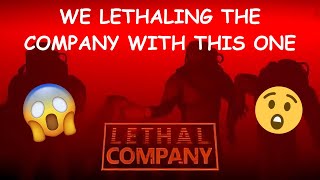 WE LETHALING THE COMPANY WITH THIS ONE!! (Lethal Company Live)