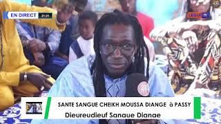 🔴 LEGUI TV EN DIRECT SANTE SANGUE CHEIKH MOUSSA DIANGE YALLA YALLA  à PASSY