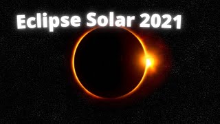 Eclipse solar de 2021!