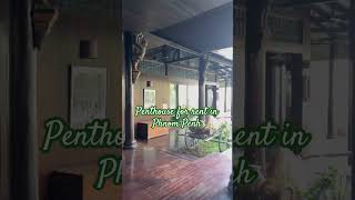 4 Bedrooms Penthouse for Rent in Phnom Penh #shorts #realestate #cambodia #phnompenh #riverside