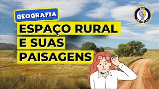 Geografia: Espaço Rural e suas Paisagens | Brio Educação