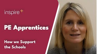 How does inspire+ support the school and the PE apprentice?