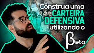 Construa uma CARTEIRA DEFENSIVA utilizando o BETA - Venv