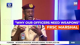 FRSC Marshal: Why Our Officers Need Weapons