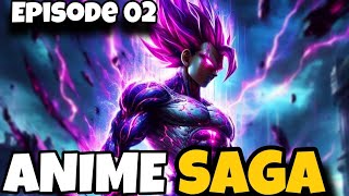 🔥 ANIME SAGA EPISODE 02 😈 !!!