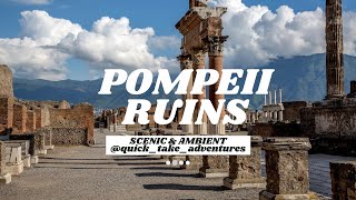 Pompeii Ruins: Scenic & Relaxing Ambience