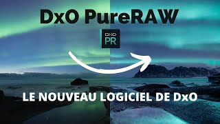 Comment utiliser DxO PureRAW, le nouveau logiciel de DxO