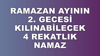 Ramazan Ayının 2. Gecesinde Kılınacak Faziletli 4 Rekatlık Namaz