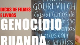 Genocídio Ruanda: Livros e Filmes