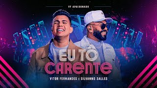 EU TÔ CARENTE - Vitor Fernandes e @SilvannoSallesOficial  (DVD VF Apaixonado)