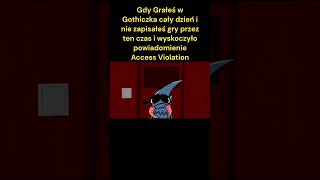 Gdy Grałeś w Gothiczka i wyskoczy ci Access Violation #shorts