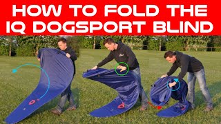 HOW TO fold up your pop up iq dogsport schutzhund blind/hide