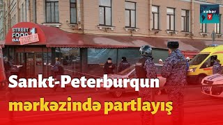 Sankt Peterburqda Kafedə Partlayış Törədilib