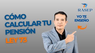 ¿Cómo calcular mi pensión por Ley 73?