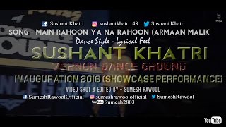 Sushant Khatri - Vernon Dance Ground - Showcase