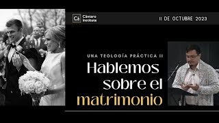 Hablemos sobre el Matrimonio: Una Teología Práctica (2/2) - Steven R. Martins