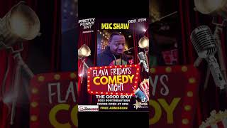 Dec 8th Flava Fridays Comedy Night at The Good Spot #comedy