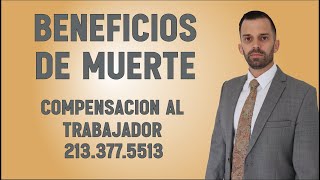 Simplificando los Beneficios por Fallecimiento en Compensación al Trabajador: ¡Conozca sus derechos!