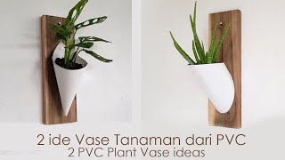 2 Ide Vase Tanaman dari PVC Bekas, Ide Dekorasi Rumah, Peluang Usaha