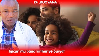 Dr BUCYANA: MUBYEYI MENYA IBI NABYO: IGICURI BURYA KIRIHARIYE KU BANA PE.