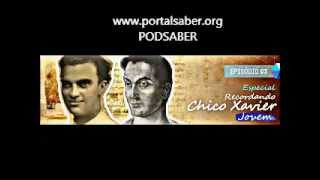 PODSABER RCX #3 - Especial Recordando Chico Xavier - Jovem