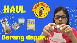 HAUL MR DIY untuk BARANG DAPUR.. Ceriakan dapur kita.. #dapurkuopisku 😜