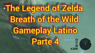 The Legend of Zelda Breath of The Wild Gameplay Latino Parte 4