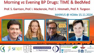 Morning vs Evening BP Drugs: TIME & BedMed - Dr. Mackenzie, Dr. Hiremath, Dr. Garrison, Dr. Turgeon