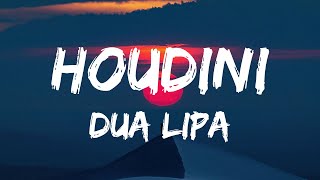 Dua Lipa - Houdini (Lyrics)