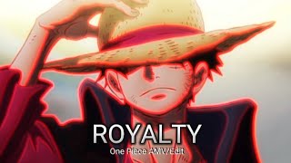 Royalty | Luffy One Piece [AMV/Edit] | Inspired by @6ft3