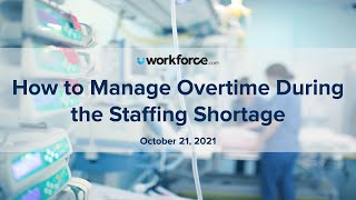 How to Manage Overtime During the Staffing Shortage