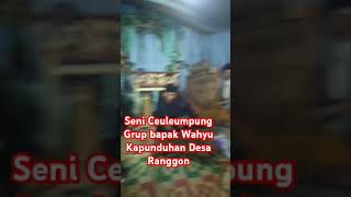 Rombongan Seni Ceuleumpung Bapak Wahyu Desa Ranggon