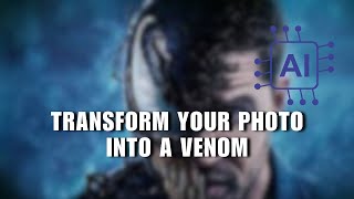 We Are Venom Effect! How to Transform Your Photo into a Venom with AI