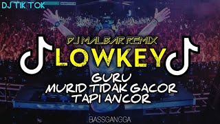 DJ GURU MURID TIDAK GACOR TAPI ANCOR (LOWKEY) DJ MALBAR REMIX BASSGANGGA