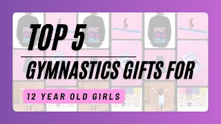 Top 5 Gymnastics Gifts for 12 Year Old Girls