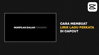 Cara Membuat Lirik Lagu Perkata di Capcut | Capcut Edit Tutorial