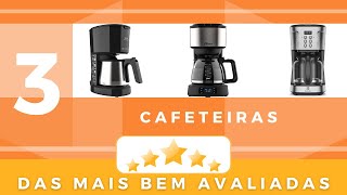 3 Cafeteiras das mais bem avaliadas!