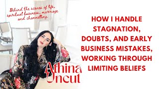 How I Handle Stagnation, Doubts, and Early Business Mistakes, Working Through Limiting Beliefs