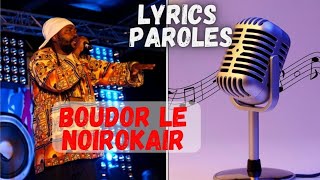 BOUDOR Le noirokair (French Lyrics)