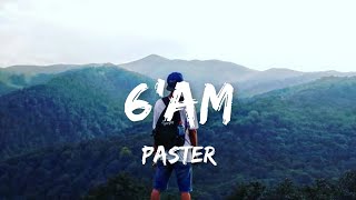 Paster - 6AM (Lyrics) ft. Rauf Kingsley