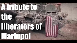 A tribute to the liberators of Mariupol