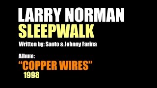 Larry Norman - Sleepwalk - [1998 - Santo & Johnny Cover] - [Instrumental]