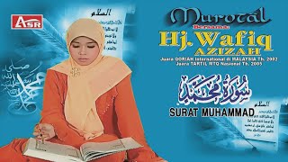 WAFIQ AZIZAH - MUROTAL - PENGAJIAN - SURAT MUHAMMAD ( Official video ) HD