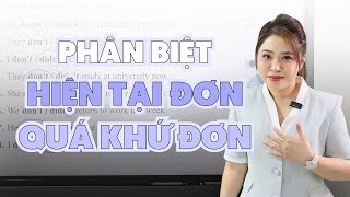 PHÂN BIỆT HIỆN TẠI ĐƠN & QUÁ KHỨ ĐƠN | Miss Lan