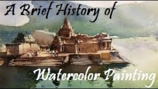 A Brief History of Watercolor Painting